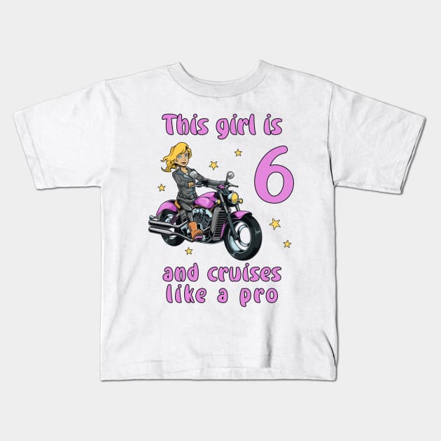 Girl six years old - 6th birthday motorcycle Kids T-Shirt by Modern Medieval Design